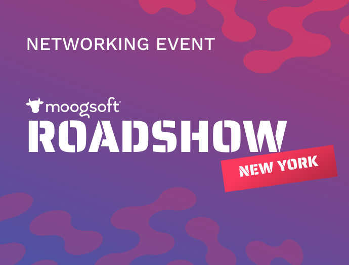 Moogsoft Networking Event - New York Roadshow